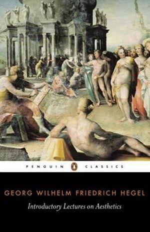 Introductory Lectures on Aesthetics : Penguin Classics - Georg Hegel