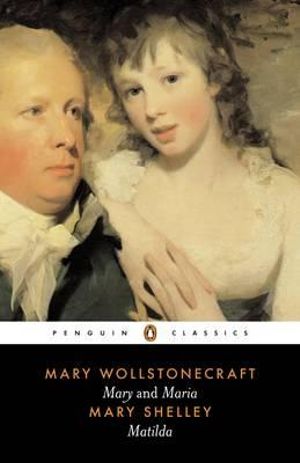 Mary and Maria: Matilda : Penguin Classics - Mary Wollstonecraft