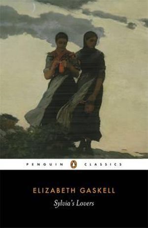 Sylvia's Lovers : Penguin Classics - Elizabeth Gaskell