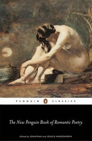 The Penguin Book of Romantic Poetry : Penguin Classics - Jonathan Wordsworth