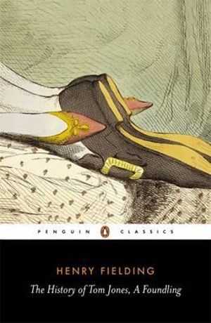 The History of Tom Jones, A Foundling : Penguin Classics - Henry Fielding