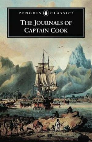 The Journals of Captain Cook : Penguin Classics - James Cook 