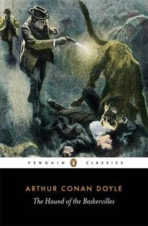 The Hound of the Baskervilles : Penguin Classics - Sir Arthur Conan Doyle