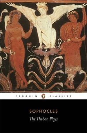 The Theban Plays : Penguin Classics - Sophocles