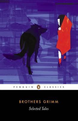 Selected Tales : Penguin Classics - Brothers Grimm