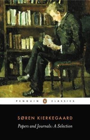 Papers and Journals : A Selection - Soren Kierkegaard