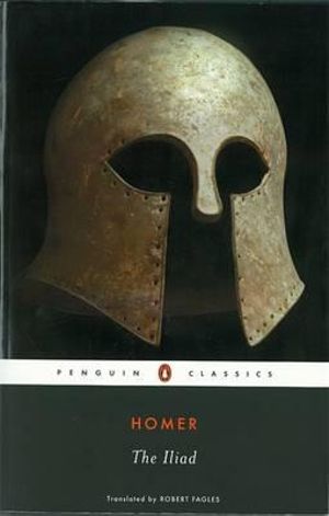 The Iliad : Penguin Classics - Homer