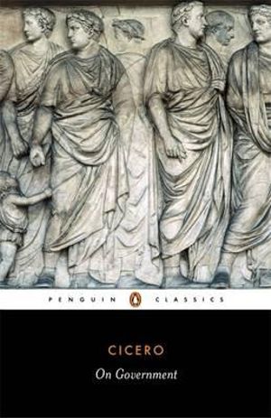 On Government : Penguin Classics - Marcus Tullius Cicero