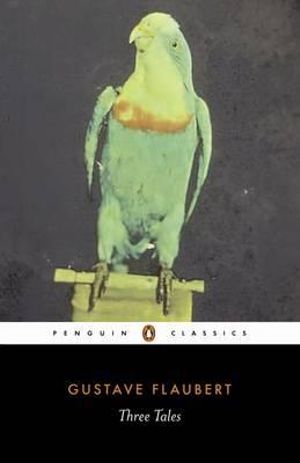 Three Tales : Penguin Classics - Gustave Flaubert