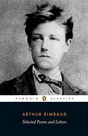 Selected Poems and Letters : Parallel Text, Penguin - Arthur Rimbaud