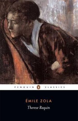 Therese Raquin : Penguin Classics - Emile Zola