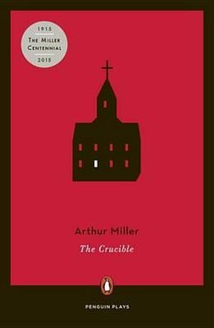The Crucible : Penguin Plays - Arthur Miller