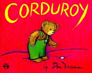 Corduroy : Corduroy - Don Freeman 