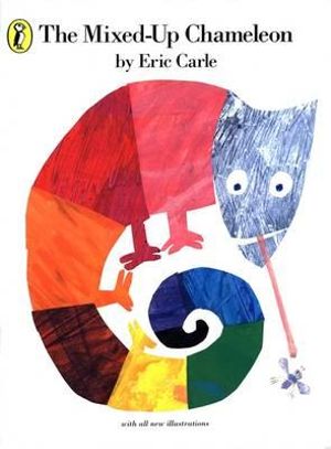 The Mixed-Up Chameleon : Picture Puffins Ser. - Eric Carle