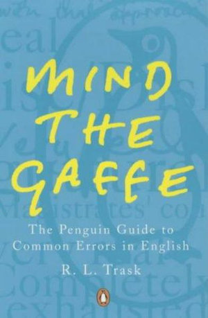 Mind the Gaffe by R L Trask The Penguin Guide to Common Errors