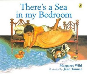 There's a Sea in My Bedroom : Picture Puffin Series - Margaret Wild