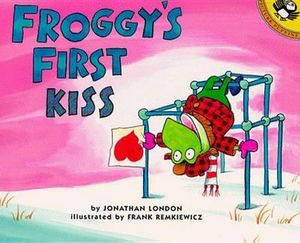 Froggy's First Kiss : Froggy - Jonathan London