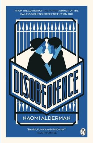 Disobedience : From the author of The Power, winner of the Baileys Women's Prize for Fiction 2017 - Naomi Alderman