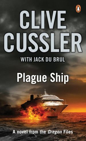 Plague Ship : Oregon Files Series : Book 5 - Cussler Clive