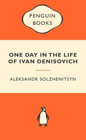 One Day in the Life of Ivan Denisovich : Popular Penguins : Popular Penguins Ser. - Aleksandr Solzhenitsyn