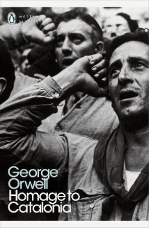 Homage to Catalonia : Penguin Modern Classics - George Orwell