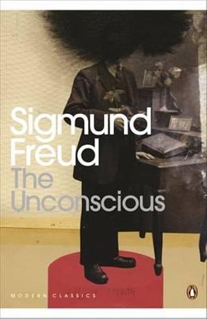 Unconscious : Penguin Modern Classics - Sigmund Freud