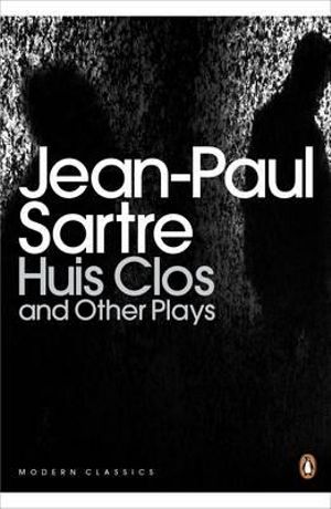 Huis Clos and Other Plays : Penguin Modern Classics - Jean-Paul Sartre