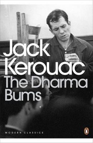 The Dharma Bums : Penguin Modern Classics - Jack Kerouac