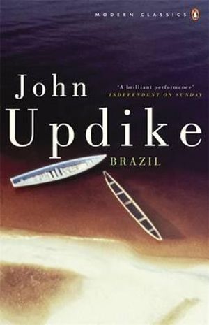 Brazil : Penguin Modern Classics - John Updike