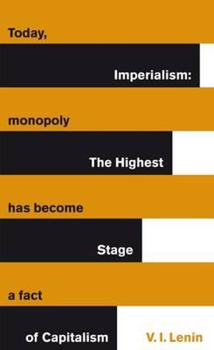 Imperialism :  The Highest Stage of Capitalism - Vladimir Lenin