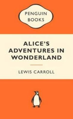 Alice's Adventures In Wonderland  : Popular Penguins Series - Lewis Carroll