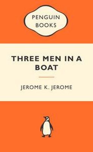 Three Men In A Boat : Popular Penguins : Popular Penguins - Jerome K. Jerome