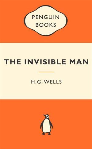 The Invisible Man : Popular Penguins : Popular Penguins - H.G. Wells