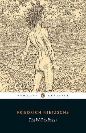 The Will to Power : Penguin Classics - Friedrich Nietzsche