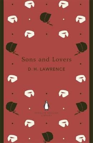 Sons and Lovers : Penguin English Library - D. H. Lawrence