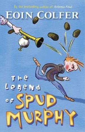 The Legend of Spud Murphy : Young Puffin Story Books - Eoin Colfer