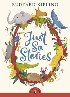 Just So Stories : Puffin Classics - Kipling Rudyard