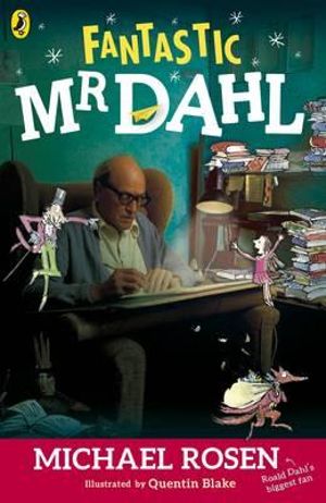 Fantastic Mr. Dahl - Michael Rosen