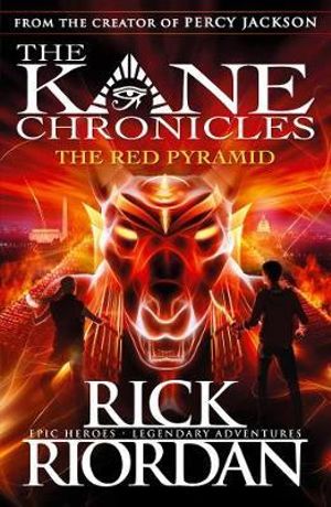 The Red Pyramid : The Kane Chronicles Series : Book 1 - Rick Riordan