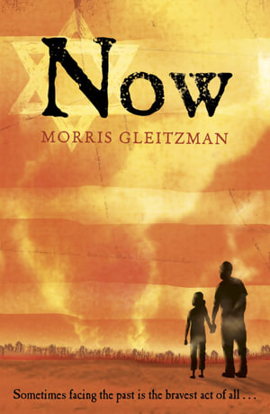 Now : Once/Now/Then/After - Morris Gleitzman