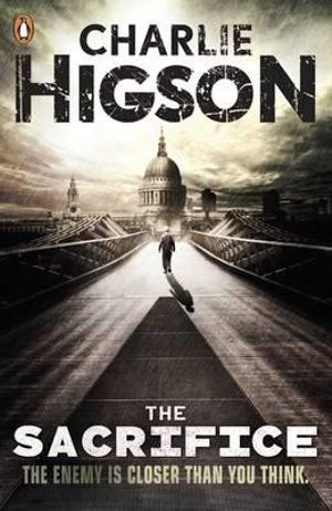 The Sacrifice : The Enemy Series : Book 4 - Charlie Higson