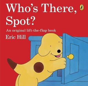 Who's There, Spot? : Who's There, Spot? - Hill, Eric