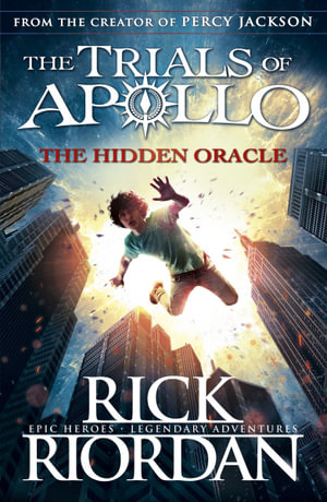 The Hidden Oracle : The Trials Of Apollo Series: Book 1 - Rick Riordan