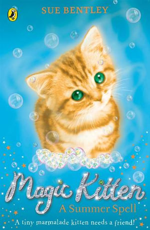 Magic Kitten : A Summer Spell - Sue Bentley