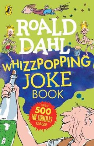 Roald Dahl : Whizzpopping Joke Book : Over 500 hilarious Gags! - Roald Dahl