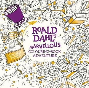 Roald Dahl : A Marvellous Colouring Book Adventure : Kids Colouring Book - Roald Dahl