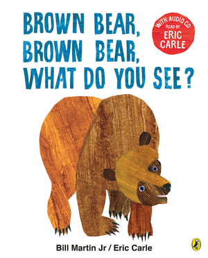 Brown Bear, Brown Bear, What Do You See? : Book with Audio CD (Read by Eric Carle) - Eric Carle