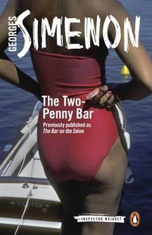 The Two-Penny Bar : Inspector Maigret Series : Book 11 - Georges Simenon