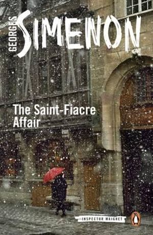 The Saint-Fiacre Affair : Inspector Maigret Series : Number 13 - Georges Simenon