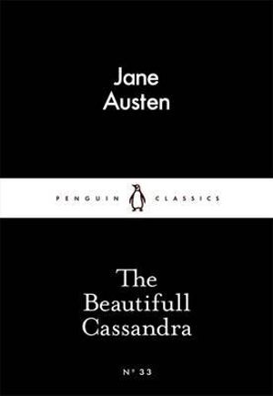 The Beautifull Cassandra : Little Black Classics - Jane Austen